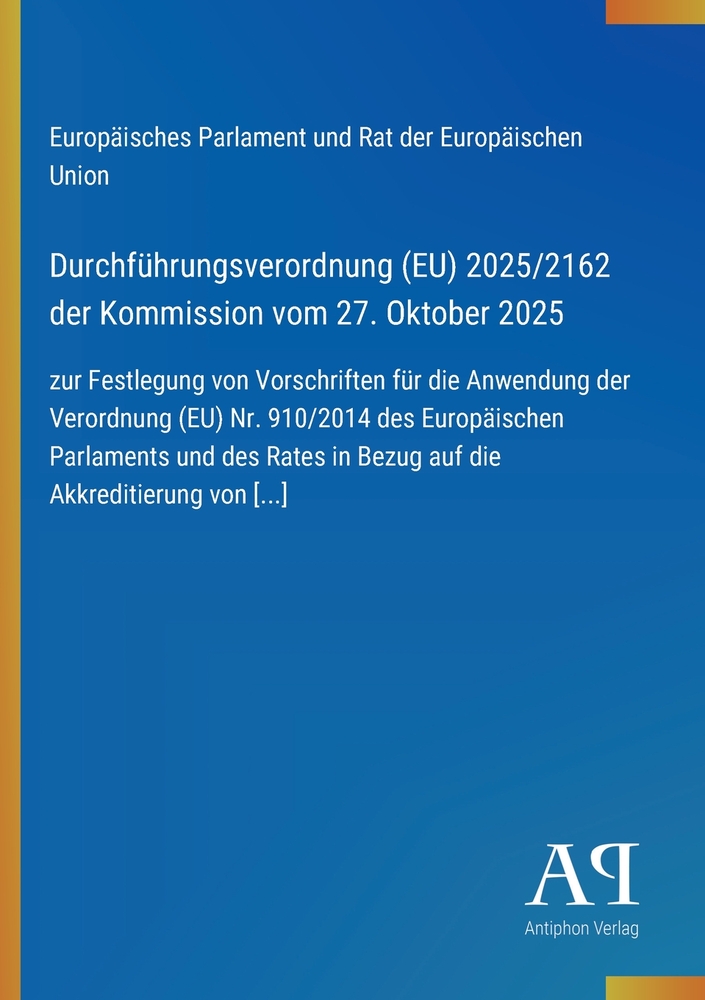 Durchführungsverordnung (EU) 2025/2162 der Kommission vom 27. Oktober 2025: zur Festlegung von Vorschriften für die Anwendung der Verordnung (EU) Nr. cover