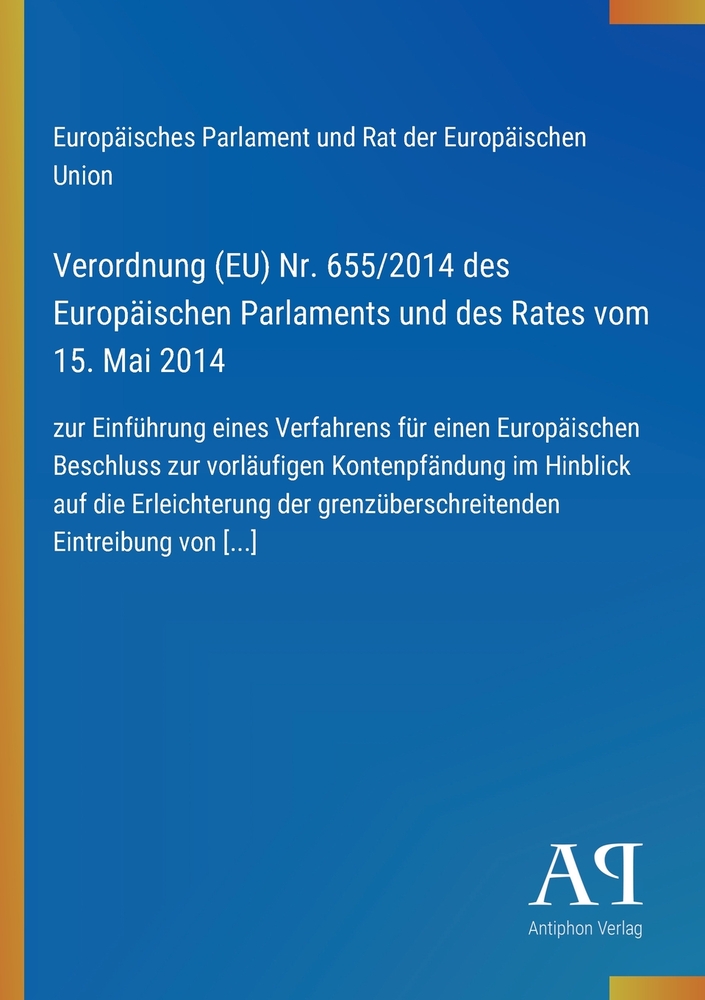 Verordnung (EU) Nr. 655/2014 des Europäischen Parlaments und des Rates vom 15. Mai 2014: zur Einführung eines Verfahrens für einen Europäischen Beschl cover
