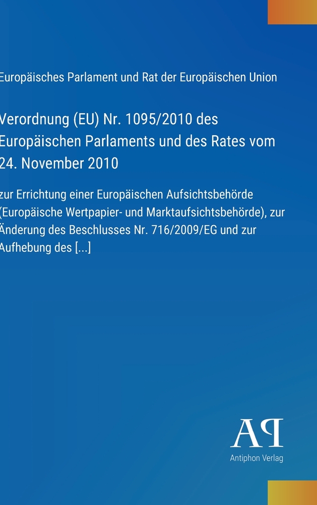 Verordnung (EU) Nr. 1095/2010 des Europäischen Parlaments und des Rates vom 24. November 2010: zur Errichtung einer Europäischen Aufsichtsbehörde (Eur cover