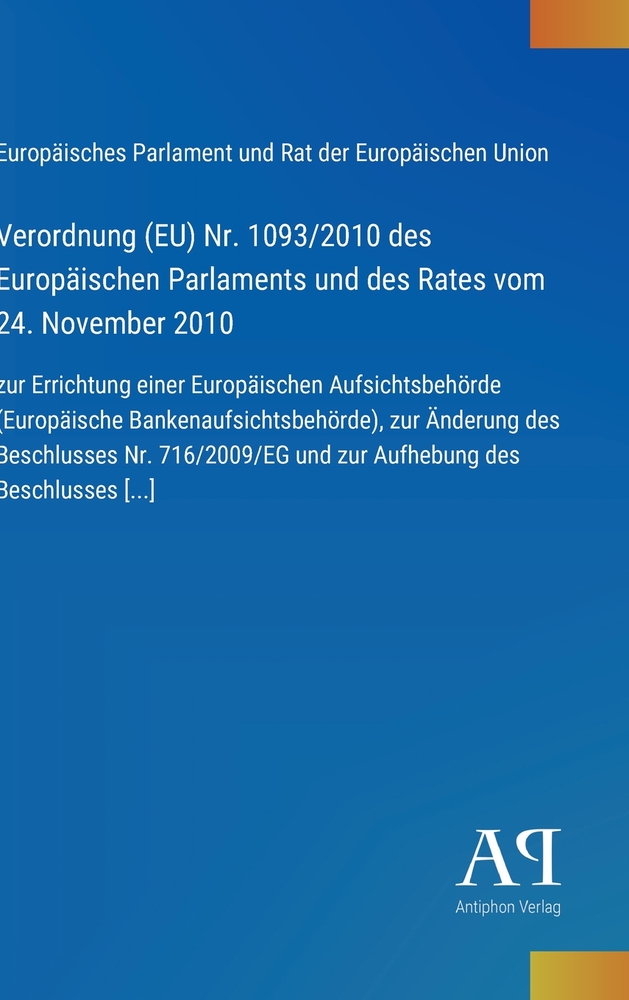 Verordnung (EU) Nr. 1093/2010 des Europäischen Parlaments und des Rates vom 24. November 2010: zur Errichtung einer Europäischen Aufsichtsbehörde (Eur cover