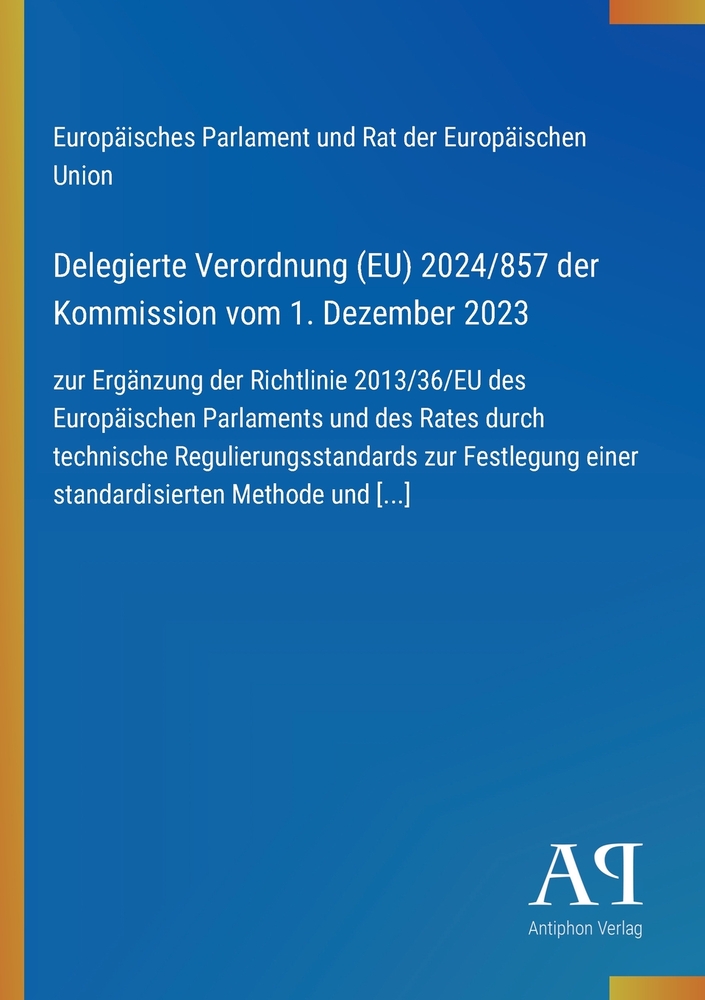 Delegierte Verordnung (EU) 2024/857 der Kommission vom 1. Dezember 2023: zur Ergänzung der Richtlinie 2013/36/EU des Europäischen Parlaments und des R cover