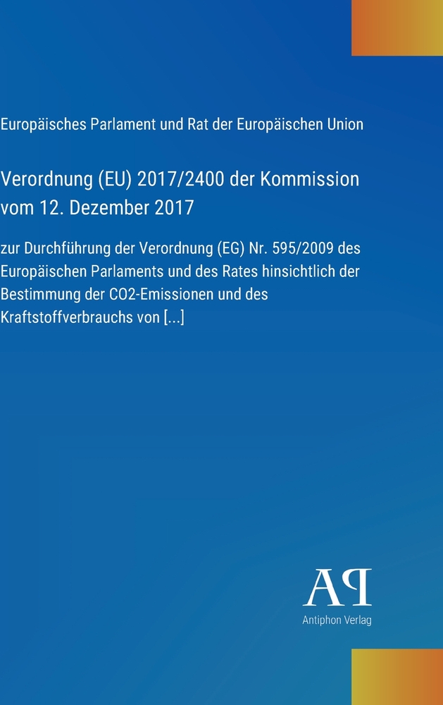 Verordnung (EU) 2017/2400 der Kommission vom 12. Dezember 2017: zur Durchführung der Verordnung (EG) Nr. 595/2009 des Europäischen Parlaments und des cover