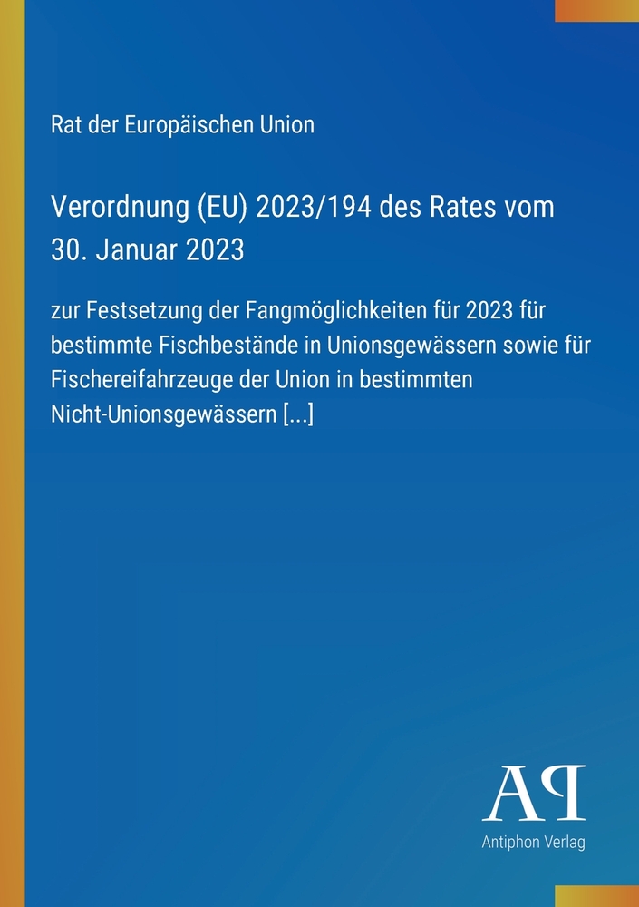 Verordnung (EU) 2023/194 des Rates vom 30. Januar 2023: zur Festsetzung der Fangmöglichkeiten für 2023 für bestimmte Fischbestände in Unionsgewässern cover