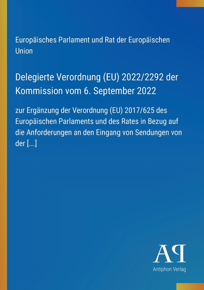 Delegierte Verordnung (EU) 2022/2292 der Kommission vom 6. September 2022: zur Ergänzung der Verordnung (EU) 2017/625 des Europäischen Parlaments und cover