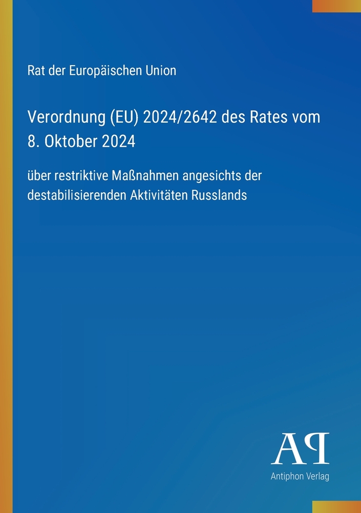 Verordnung (EU) 2024/2642 des Rates vom 8. Oktober 2024: über restriktive Maßnahmen angesichts der destabilisierenden Aktivitäten Russlands cover