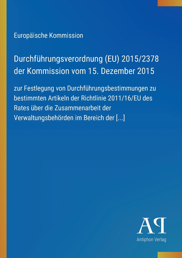 Durchführungsverordnung (EU) 2015/2378 der Kommission vom 15. Dezember 2015: zur Festlegung von Durchführungsbestimmungen zu bestimmten Artikeln der R cover