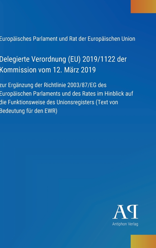 Delegierte Verordnung (EU) 2019/1122 der Kommission vom 12. März 2019: zur Ergänzung der Richtlinie 2003/87/EG des Europäischen Parlaments und des Rat cover