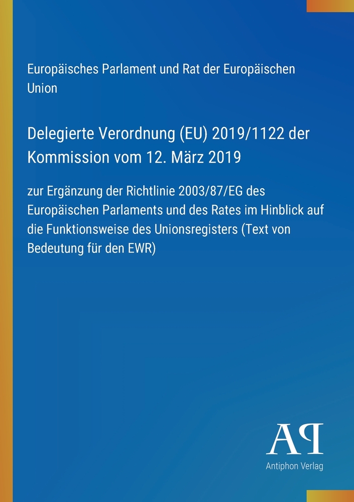 Delegierte Verordnung (EU) 2019/1122 der Kommission vom 12. März 2019: zur Ergänzung der Richtlinie 2003/87/EG des Europäischen Parlaments und des Rat cover
