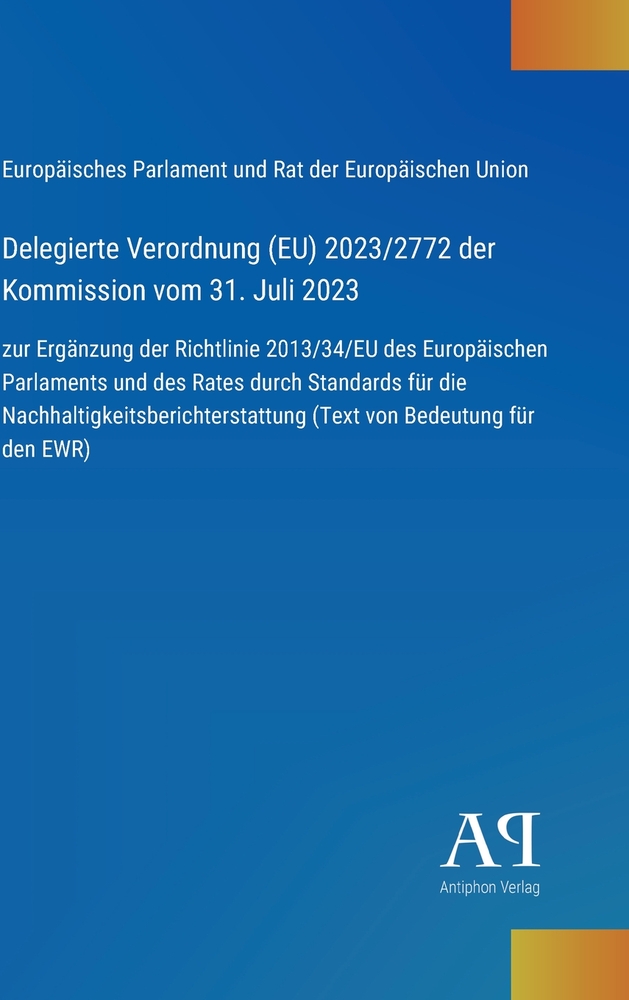 Delegierte Verordnung (EU) 2023/2772 der Kommission vom 31. Juli 2023: zur Ergänzung der Richtlinie 2013/34/EU des Europäischen Parlaments und des Rat cover