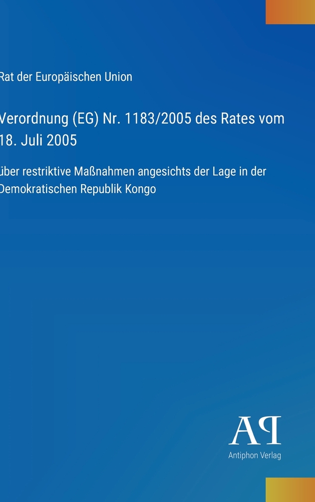 Verordnung (EG) Nr. 1183/2005 des Rates vom 18. Juli 2005: über restriktive Maßnahmen angesichts der Lage in der Demokratischen Republik Kongo cover