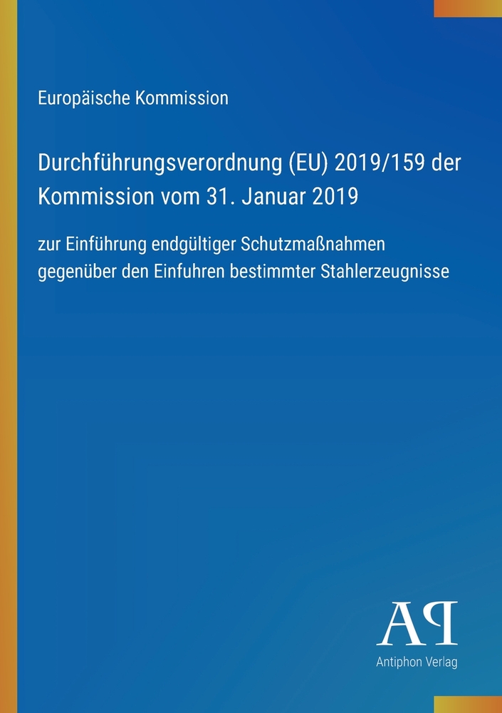 Durchführungsverordnung (EU) 2019/159 der Kommission vom 31. Januar 2019: zur Einführung endgültiger Schutzmaßnahmen gegenüber den Einfuhren bestimmte cover