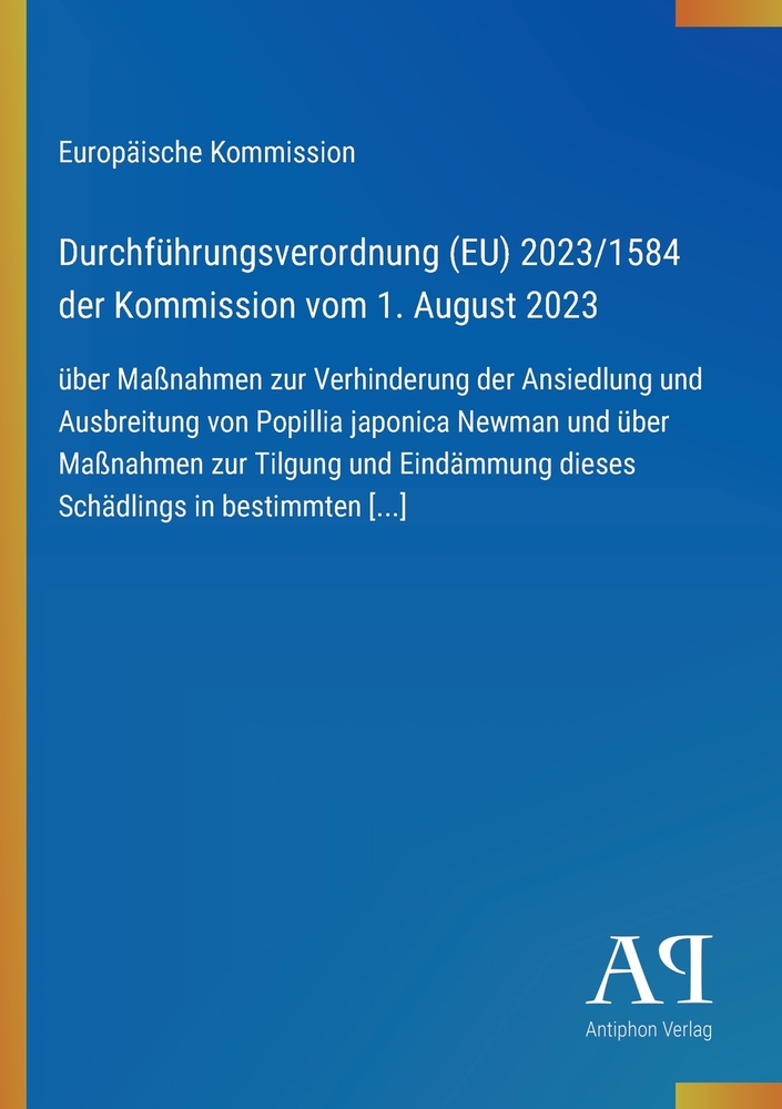 Durchführungsverordnung (EU) 2023/1584 der Kommission vom 1. August 2023: über Maßnahmen zur Verhinderung der Ansiedlung und Ausbreitung von Popillia cover