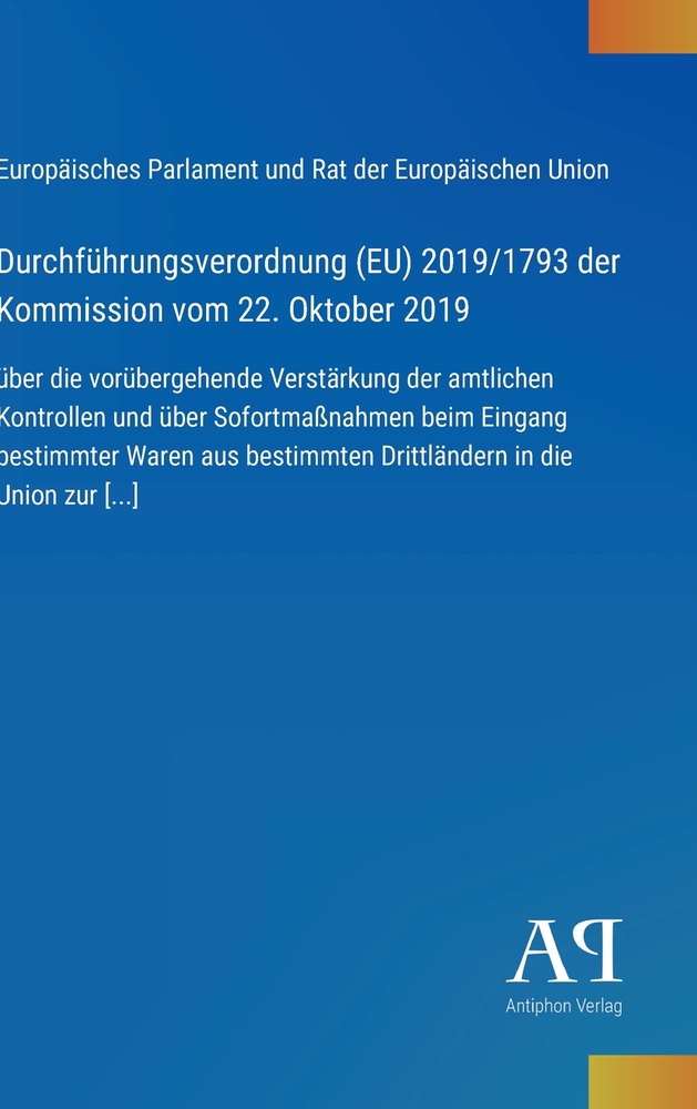 Durchführungsverordnung (EU) 2019/1793 der Kommission vom 22. Oktober 2019: über die vorübergehende Verstärkung der amtlichen Kontrollen und über Sofo cover