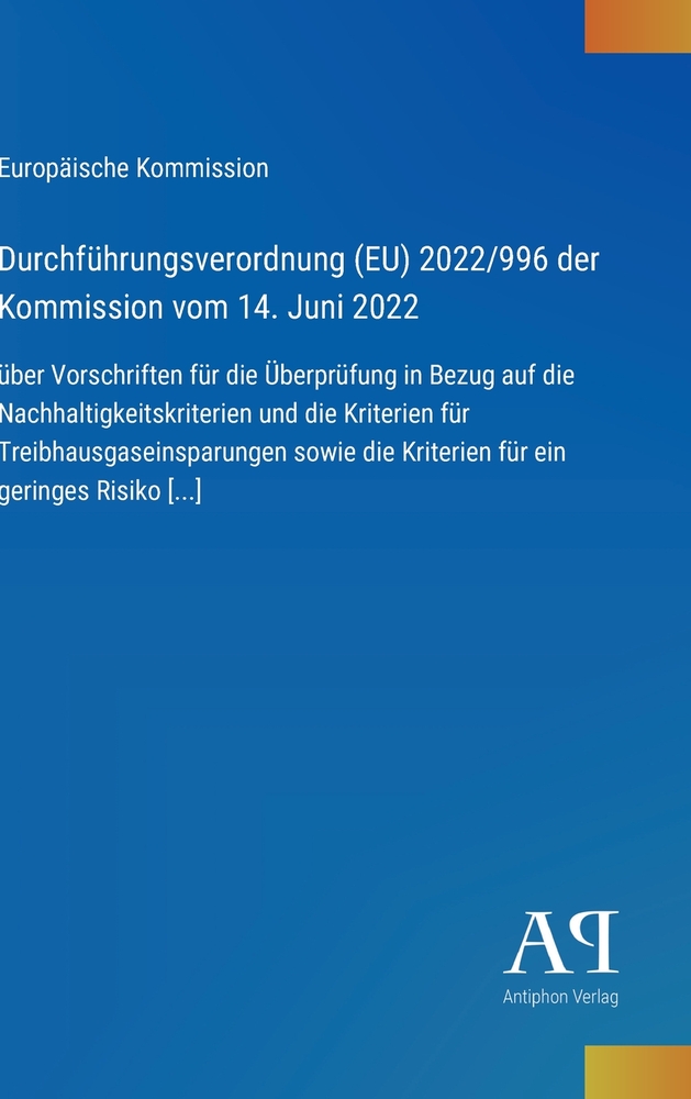 Durchführungsverordnung (EU) 2022/996 der Kommission vom 14. Juni 2022: über Vorschriften für die Überprüfung in Bezug auf die Nachhaltigkeitskriterie cover
