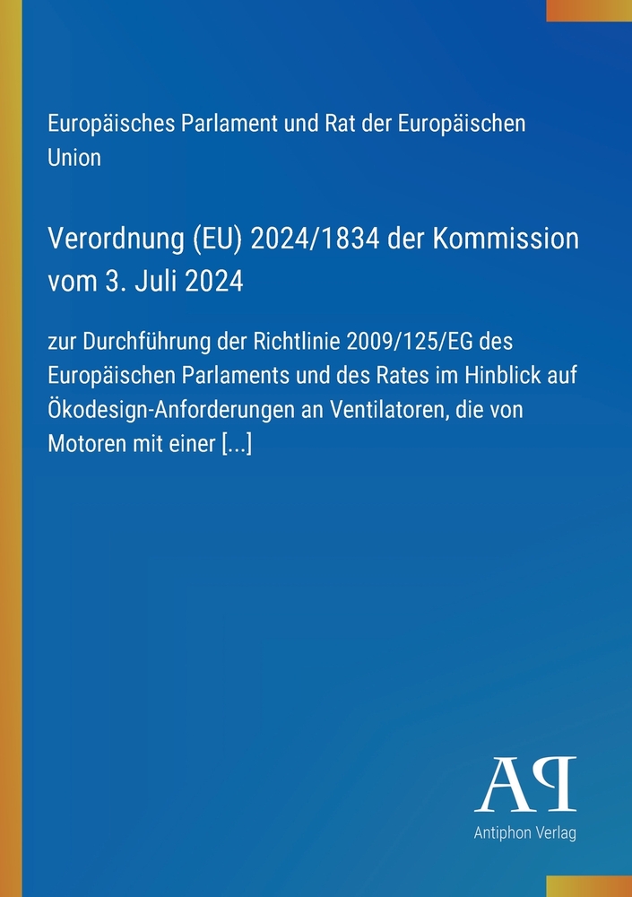 Verordnung (EU) 2024/1834 der Kommission vom 3. Juli 2024: zur Durchführung der Richtlinie 2009/125/EG des Europäischen Parlaments und des Rates im Hi cover