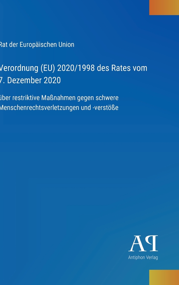 Verordnung (EU) 2020/1998 des Rates vom 7. Dezember 2020: über restriktive Maßnahmen gegen schwere Menschenrechtsverletzungen und -verstöße cover