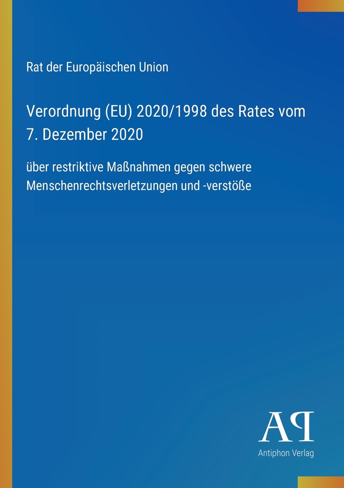 Verordnung (EU) 2020/1998 des Rates vom 7. Dezember 2020: über restriktive Maßnahmen gegen schwere Menschenrechtsverletzungen und -verstöße cover