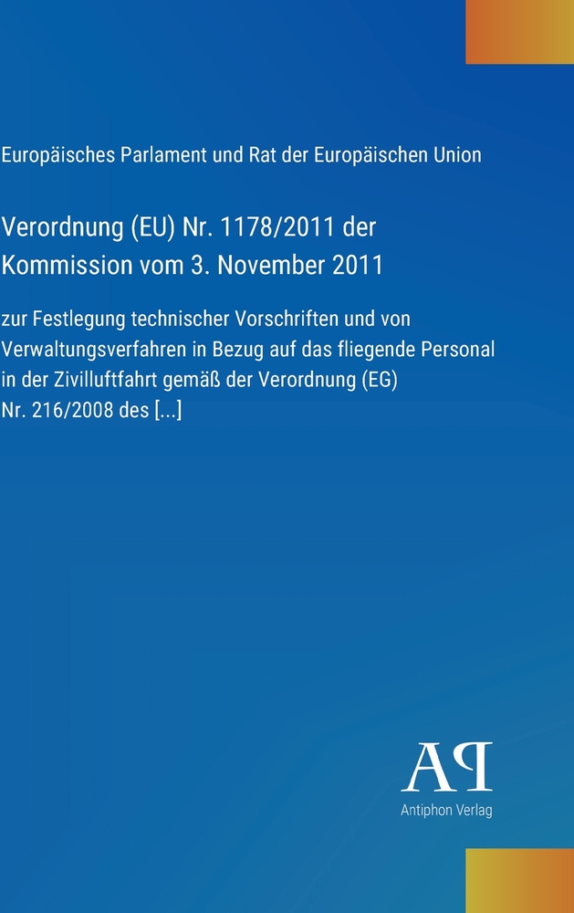 Verordnung (EU) Nr. 1178/2011 der Kommission vom 3. November 2011: zur Festlegung technischer Vorschriften und von Verwaltungsverfahren in Bezug auf d cover