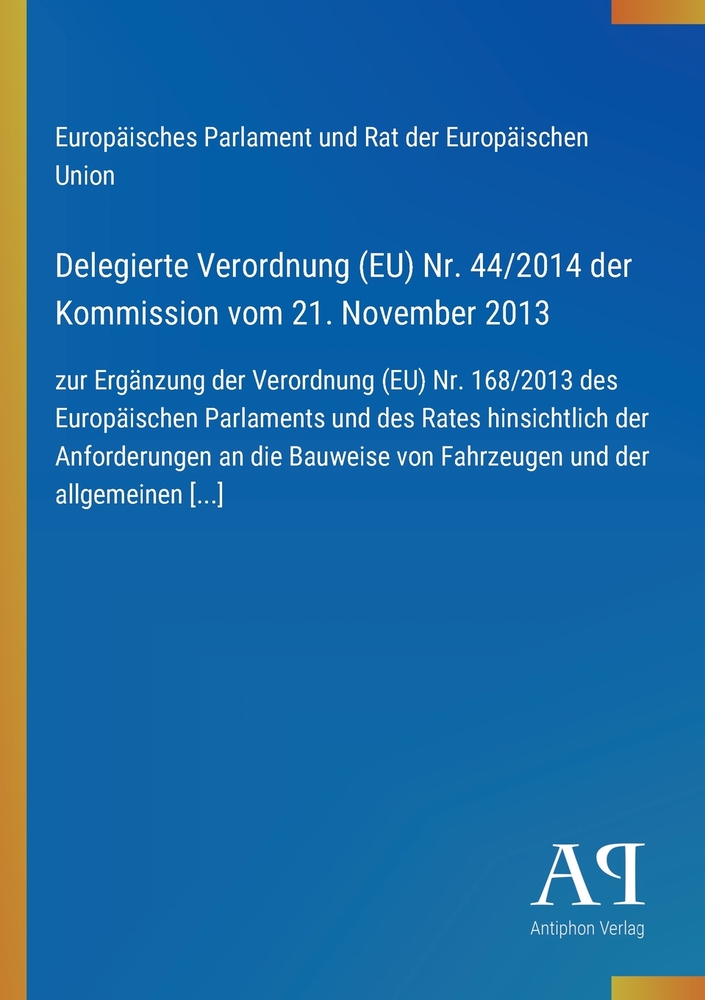 Delegierte Verordnung (EU) Nr. 44/2014 der Kommission vom 21. November 2013: zur Ergänzung der Verordnung (EU) Nr. 168/2013 des Europäischen Parlament cover