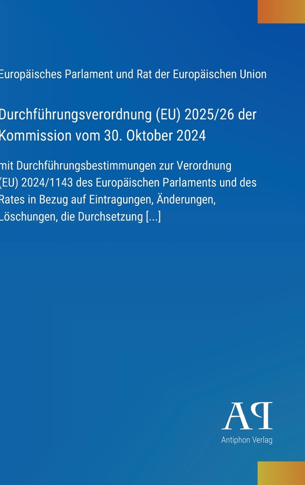 Durchführungsverordnung (EU) 2025/26 der Kommission vom 30. Oktober 2024: mit Durchführungsbestimmungen zur Verordnung (EU) 2024/1143 des Europäischen cover