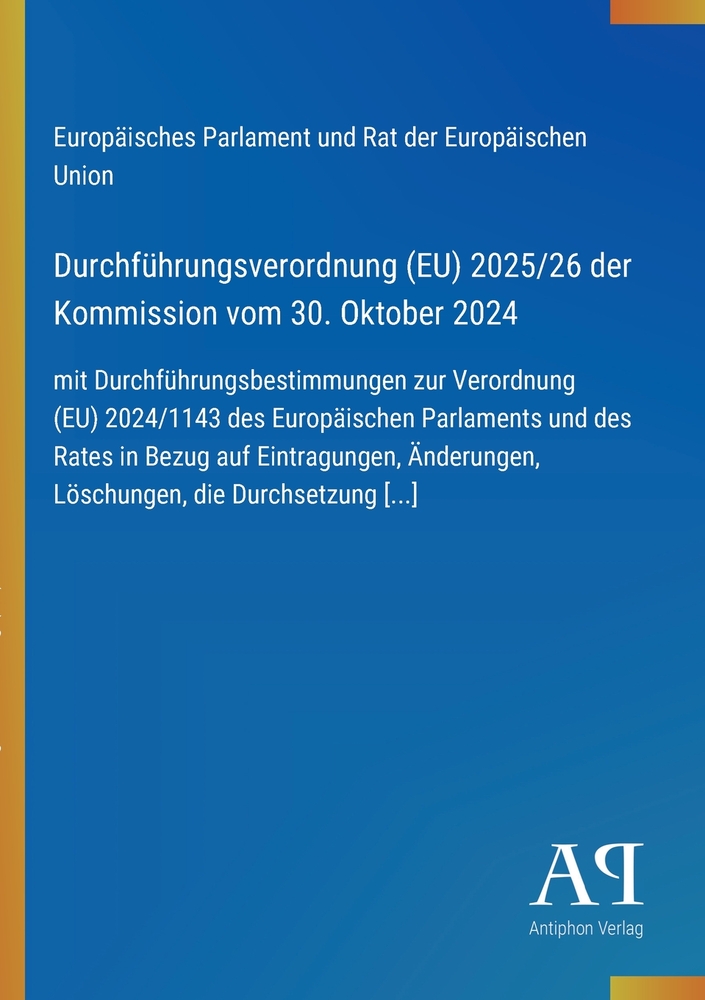 Durchführungsverordnung (EU) 2025/26 der Kommission vom 30. Oktober 2024: mit Durchführungsbestimmungen zur Verordnung (EU) 2024/1143 des Europäischen cover
