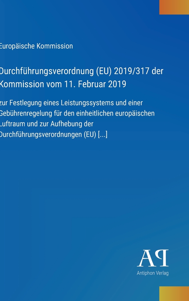 Durchführungsverordnung (EU) 2019/317 der Kommission vom 11. Februar 2019: zur Festlegung eines Leistungssystems und einer Gebührenregelung für den ei cover