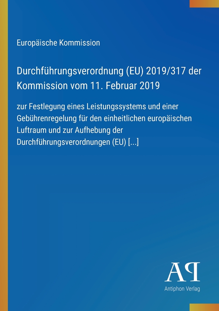 Durchführungsverordnung (EU) 2019/317 der Kommission vom 11. Februar 2019: zur Festlegung eines Leistungssystems und einer Gebührenregelung für den ei cover