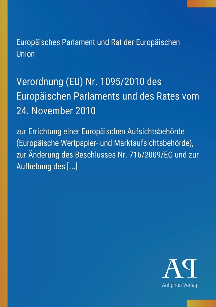 Verordnung (EU) Nr. 1095/2010 des Europäischen Parlaments und des Rates vom 24. November 2010: zur Errichtung einer Europäischen Aufsichtsbehörde (Eur cover