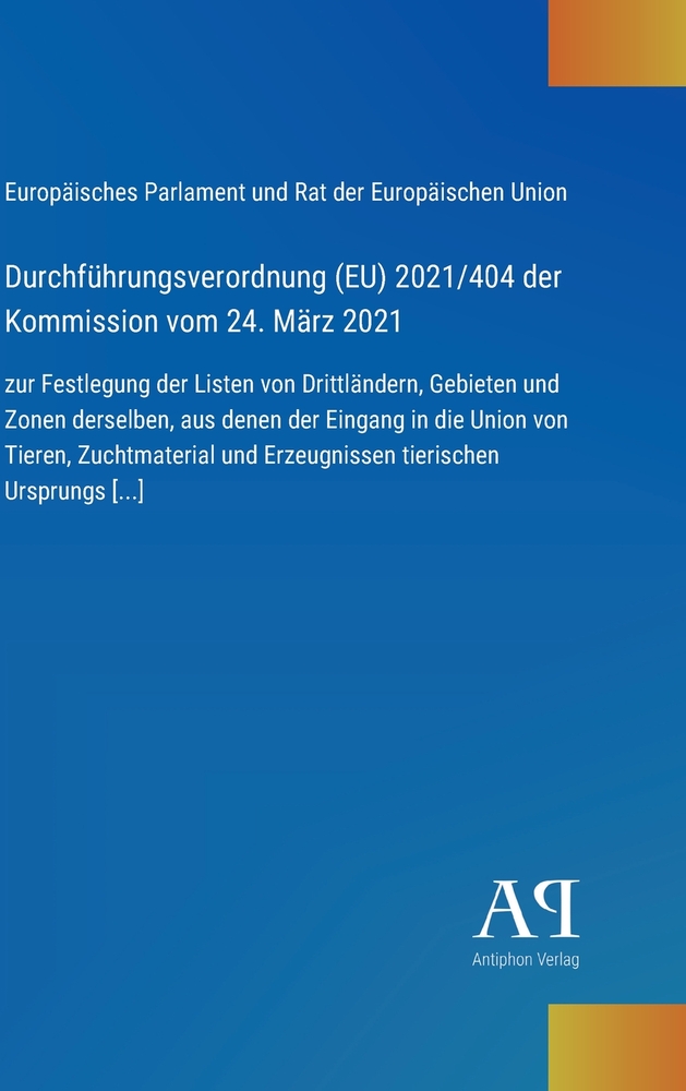 Durchführungsverordnung (EU) 2021/404 der Kommission vom 24. März 2021: zur Festlegung der Listen von Drittländern, Gebieten und Zonen derselben, aus cover