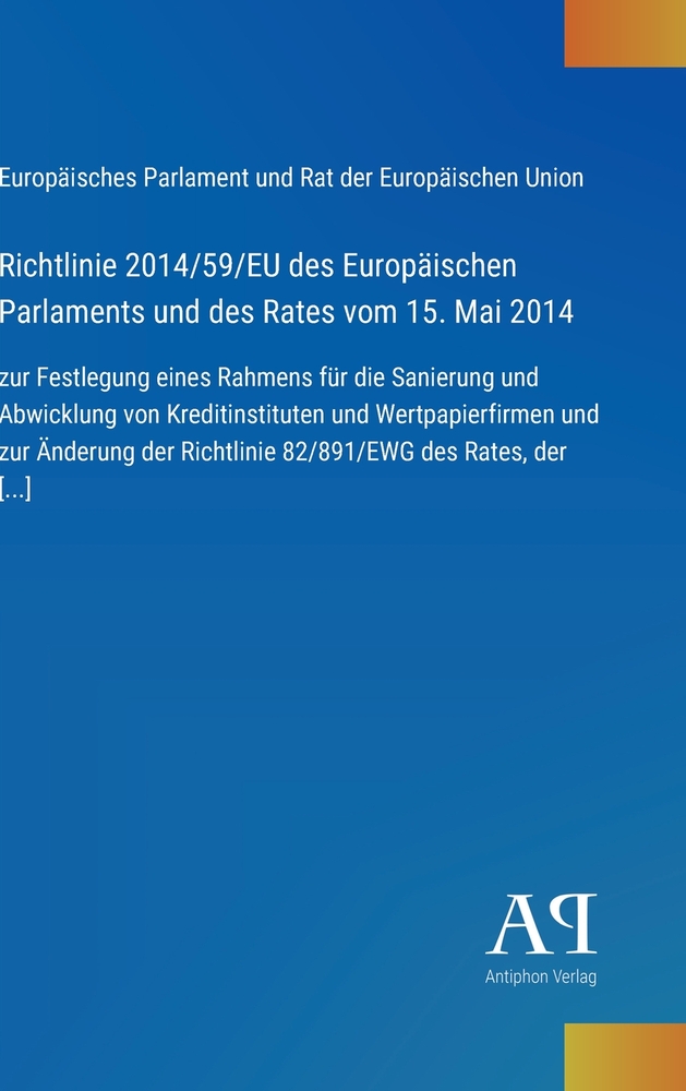 Richtlinie 2014/59/EU des Europäischen Parlaments und des Rates vom 15. Mai 2014: zur Festlegung eines Rahmens für die Sanierung und Abwicklung von Kr cover