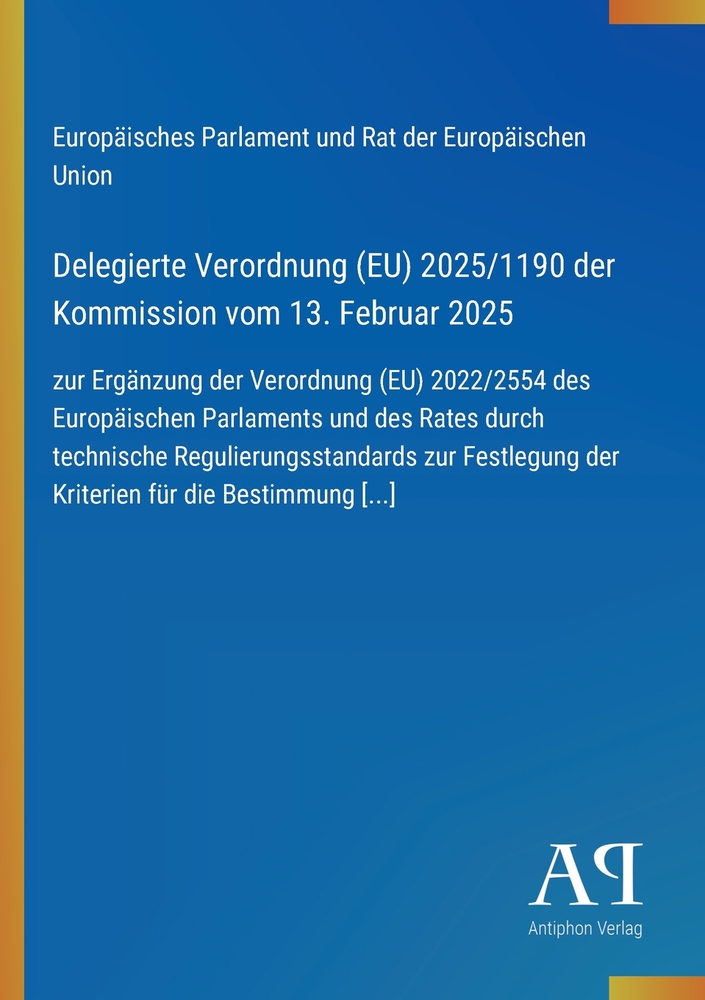 Delegierte Verordnung (EU) 2025/1190 der Kommission vom 13. Februar 2025: zur Ergänzung der Verordnung (EU) 2022/2554 des Europäischen Parlaments und cover
