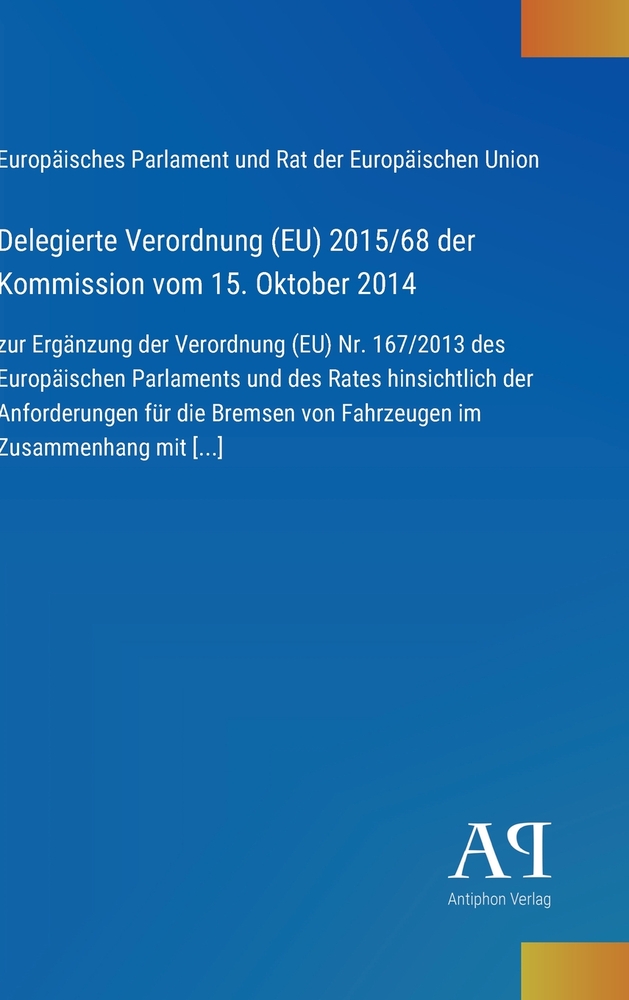 Delegierte Verordnung (EU) 2015/68 der Kommission vom 15. Oktober 2014: zur Ergänzung der Verordnung (EU) Nr. 167/2013 des Europäischen Parlaments und cover