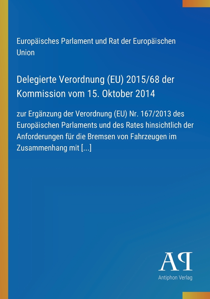 Delegierte Verordnung (EU) 2015/68 der Kommission vom 15. Oktober 2014: zur Ergänzung der Verordnung (EU) Nr. 167/2013 des Europäischen Parlaments und cover