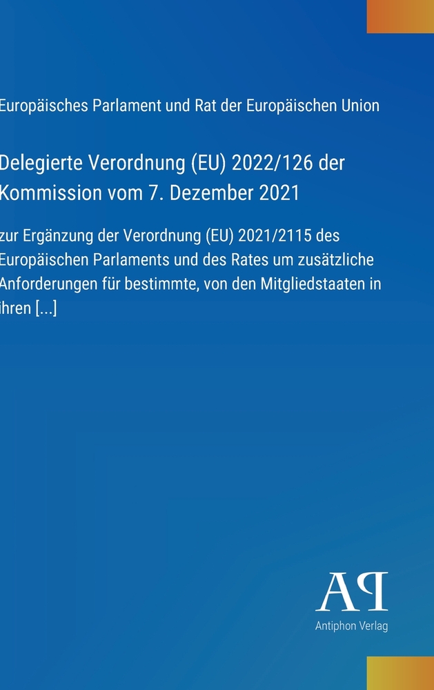 Delegierte Verordnung (EU) 2022/126 der Kommission vom 7. Dezember 2021: zur Ergänzung der Verordnung (EU) 2021/2115 des Europäischen Parlaments und d cover