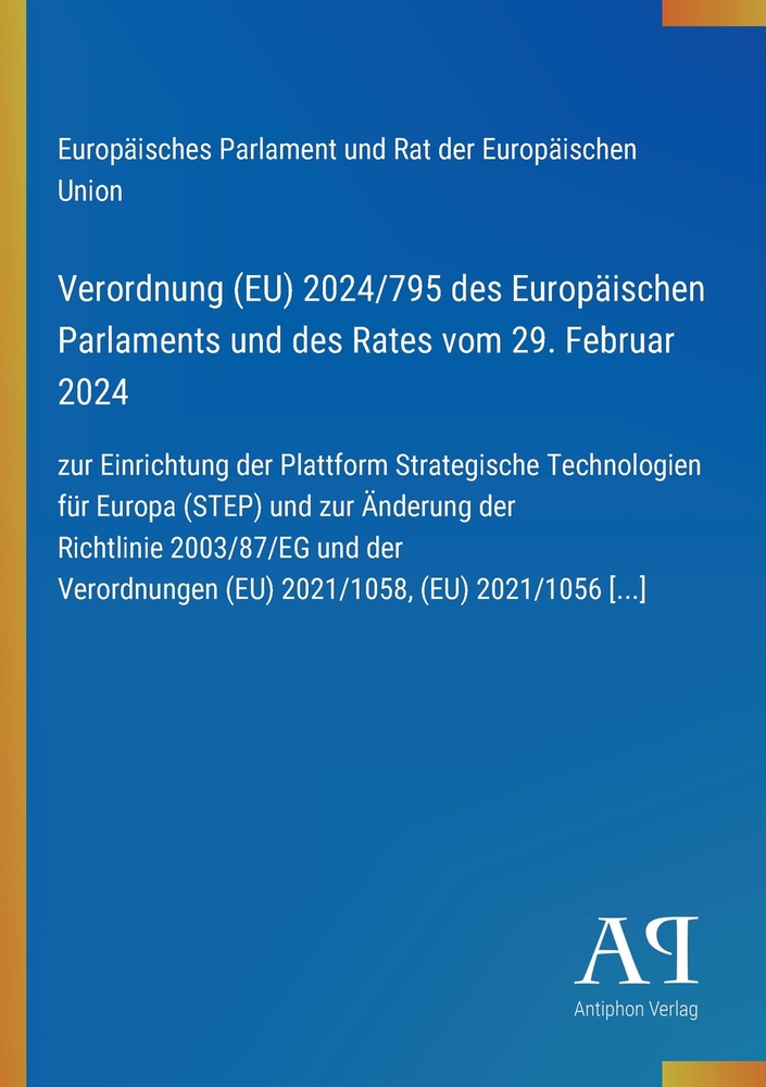 Verordnung (EU) 2024/795 des Europäischen Parlaments und des Rates vom 29. Februar 2024: zur Einrichtung der Plattform Strategische Technologien für E cover