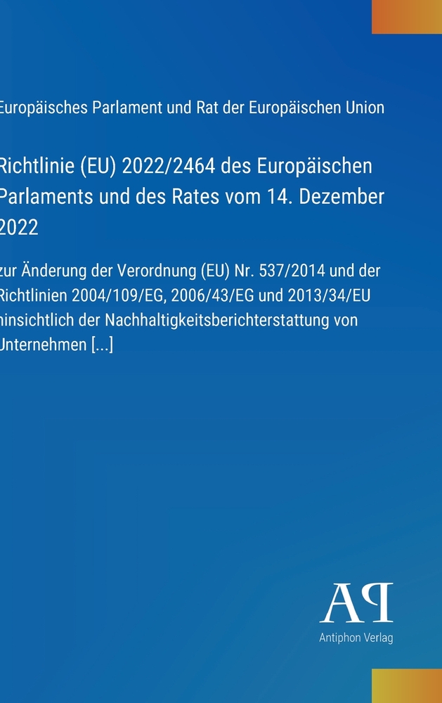 Richtlinie (EU) 2022/2464 des Europäischen Parlaments und des Rates vom 14. Dezember 2022: zur Änderung der Verordnung (EU) Nr. 537/2014 und der Richt cover