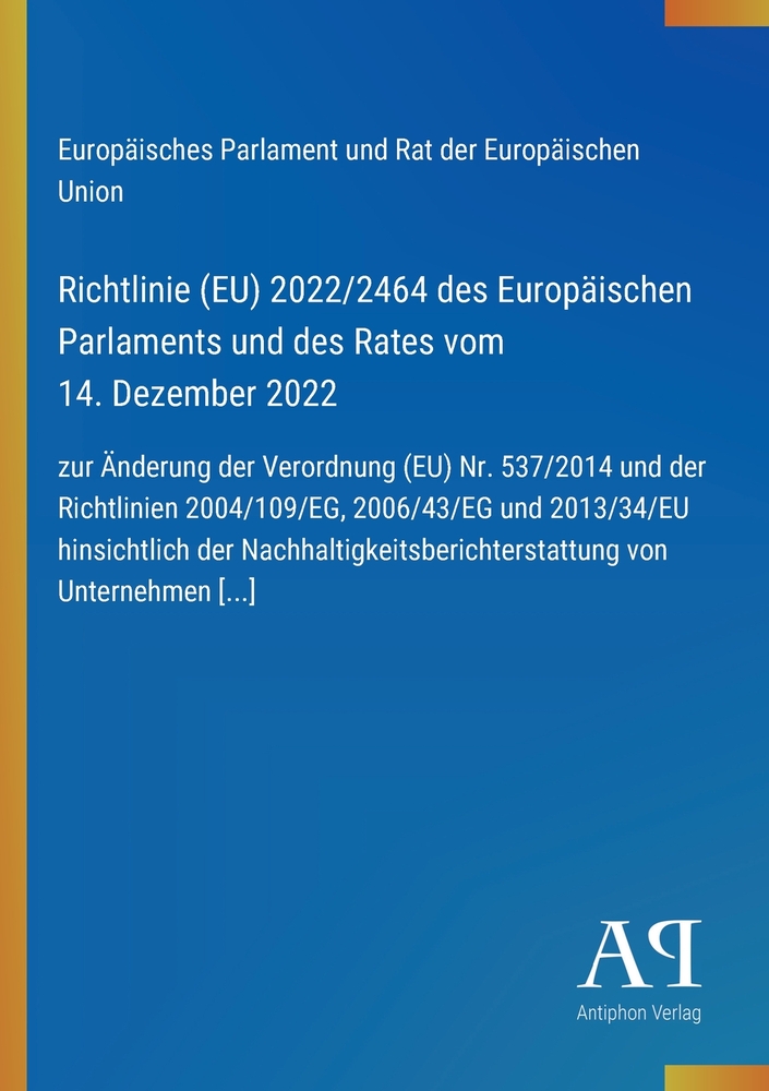Richtlinie (EU) 2022/2464 des Europäischen Parlaments und des Rates vom 14. Dezember 2022: zur Änderung der Verordnung (EU) Nr. 537/2014 und der Richt cover