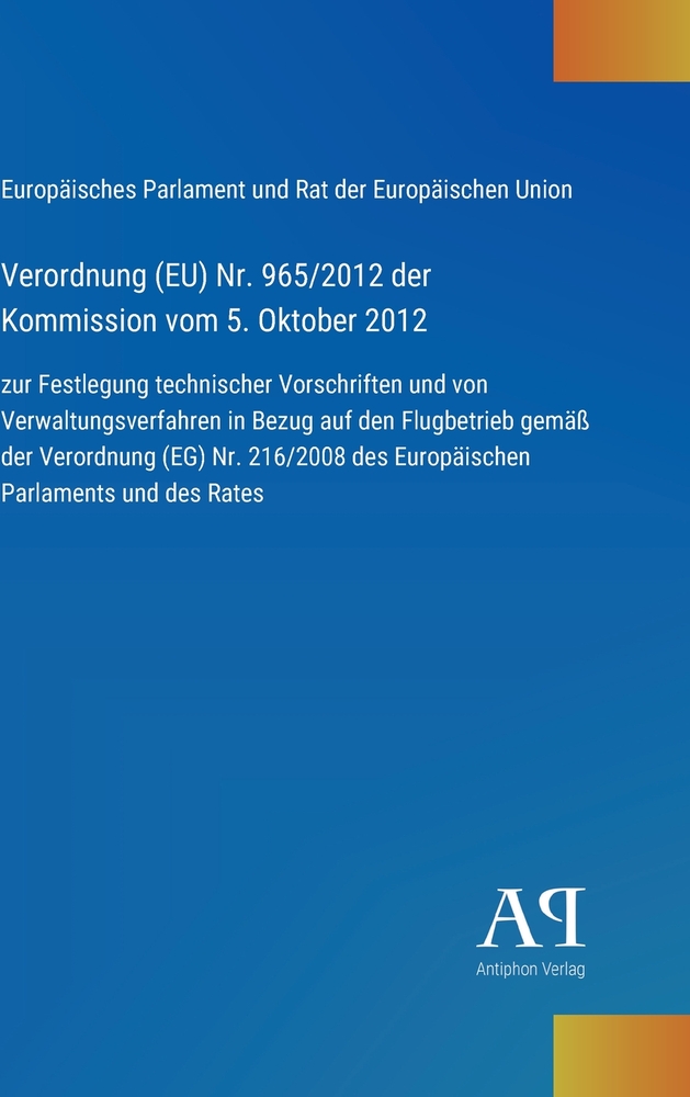 Verordnung (EU) Nr. 965/2012 der Kommission vom 5. Oktober 2012: zur Festlegung technischer Vorschriften und von Verwaltungsverfahren in Bezug auf den cover