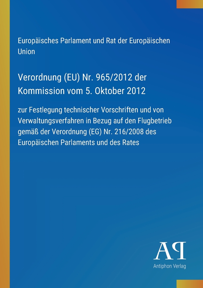 Verordnung (EU) Nr. 965/2012 der Kommission vom 5. Oktober 2012: zur Festlegung technischer Vorschriften und von Verwaltungsverfahren in Bezug auf den cover