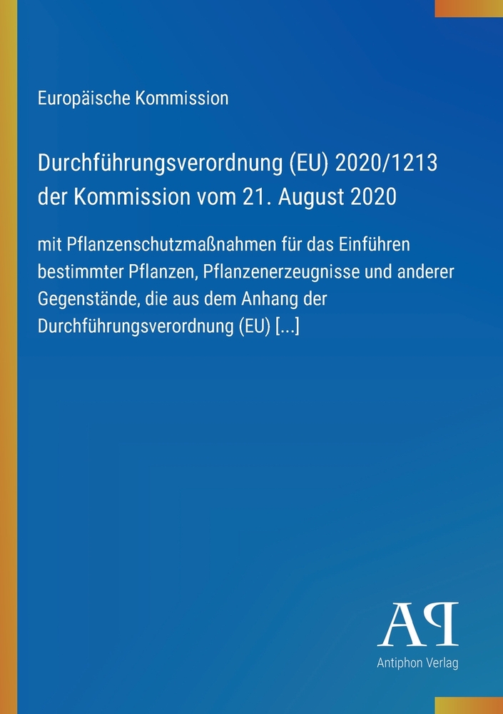 Durchführungsverordnung (EU) 2020/1213 der Kommission vom 21. August 2020: mit Pflanzenschutzmaßnahmen für das Einführen bestimmter Pflanzen, Pflanzen cover