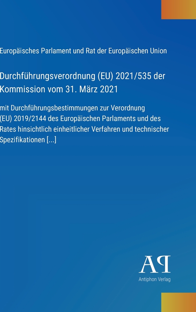 Durchführungsverordnung (EU) 2021/535 der Kommission vom 31. März 2021: mit Durchführungsbestimmungen zur Verordnung (EU) 2019/2144 des Europäischen P cover