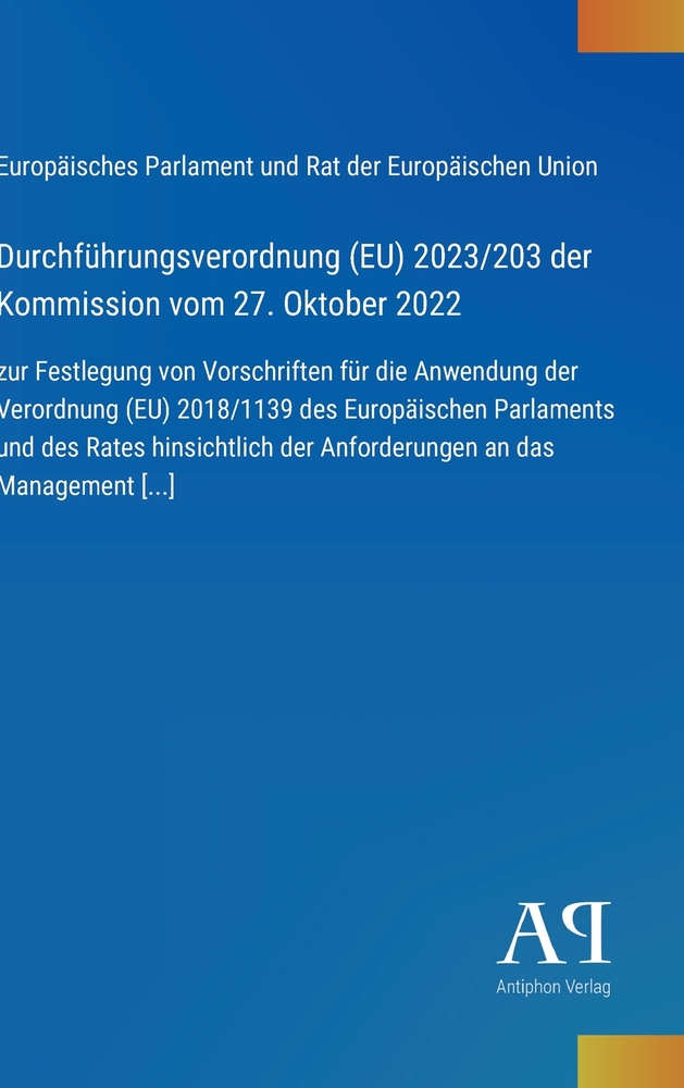 Durchführungsverordnung (EU) 2023/203 der Kommission vom 27. Oktober 2022: zur Festlegung von Vorschriften für die Anwendung der Verordnung (EU) 2018/ cover