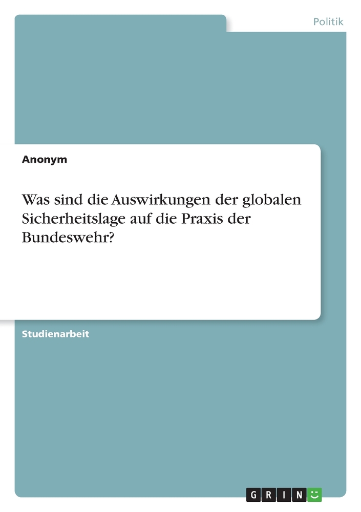 Was sind die Auswirkungen der globalen Sicherheitslage auf die Praxis der Bundeswehr? cover