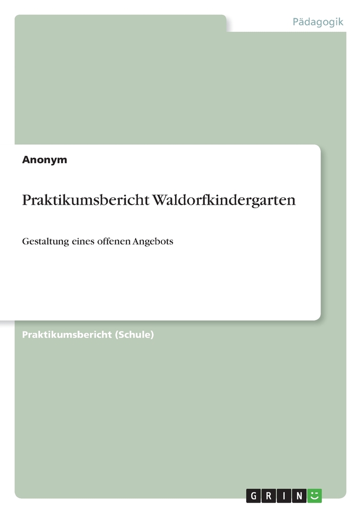Praktikumsbericht Waldorfkindergarten: Gestaltung eines offenen Angebots cover