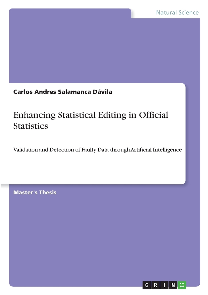 Enhancing Statistical Editing in Official Statistics: Validation and Detection of Faulty Data through Artificial Intelligence cover