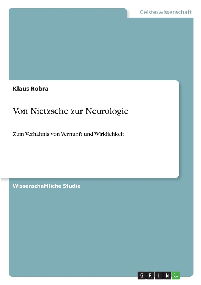 Von Nietzsche zur Neurologie: Zum Verhältnis von Vernunft und Wirklichkeit cover