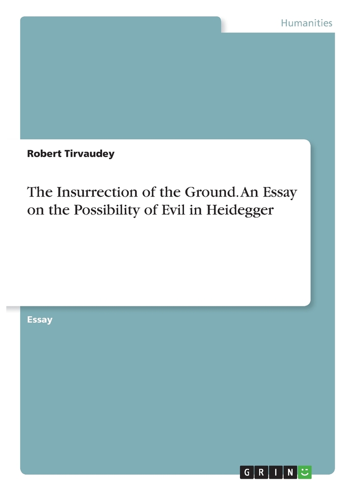 The Insurrection of the Ground. An Essay on the Possibility of Evil in Heidegger cover