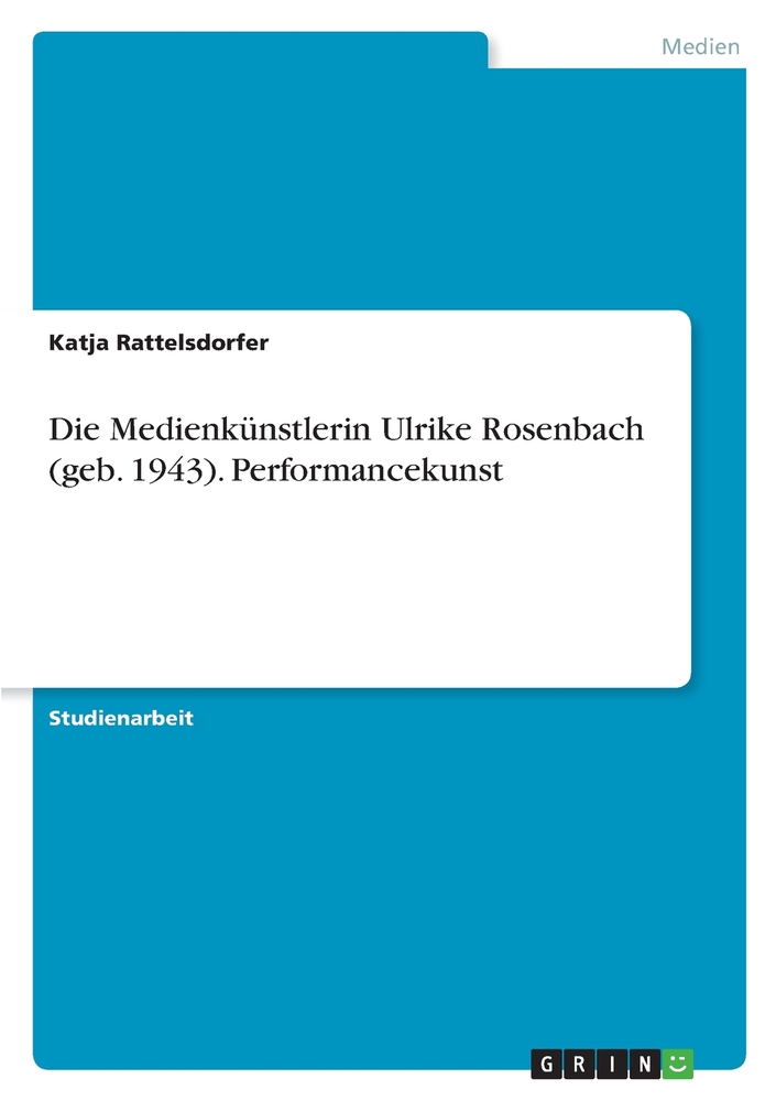 Die Medienkünstlerin Ulrike Rosenbach (geb. 1943). Performancekunst cover
