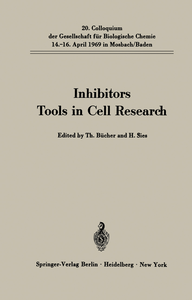 Inhibitors Tools in Cell Research: 20. Colloquium Am 14.-16. April 1969 cover