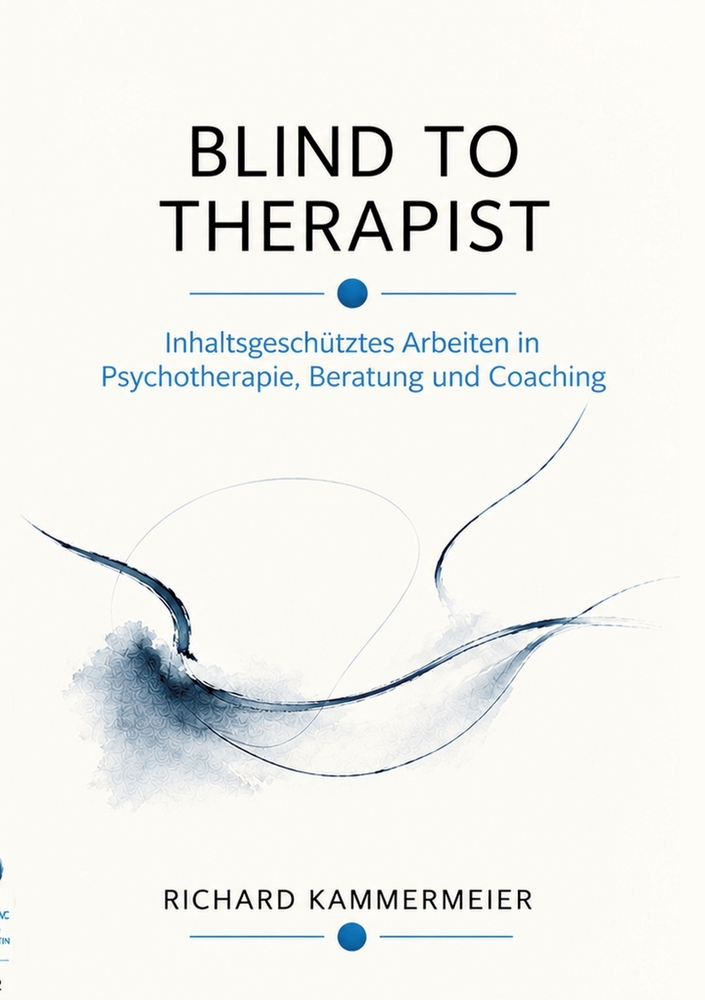 Blind to Therapist: Inhaltsgeschütztes Arbeiten in Psychotherapie, Beratung und Coaching cover